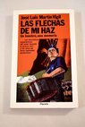 Las flechas de mi haz un hombre una memoria / José Luis Martín Vigil
