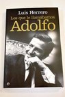 Los que le llamábamos Adolfo / Luis Herrero