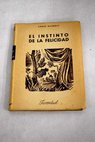 El instinto de la felicidad / André Maurois