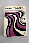 Obras escogidas en seis tomos tomo III / Aleksei Nikolaevich Tolstoi