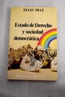 Estado de derecho y sociedad democrática / Elías Díaz