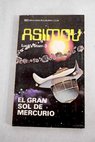 El gran sol de Mercurio / Isaac Asimov