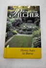 Flores bajo la lluvia y otros relatos / Rosamunde Pilcher