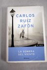 La sombra del viento / Carlos Ruiz Zafn
