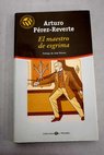 El maestro de esgrima / Arturo Prez Reverte