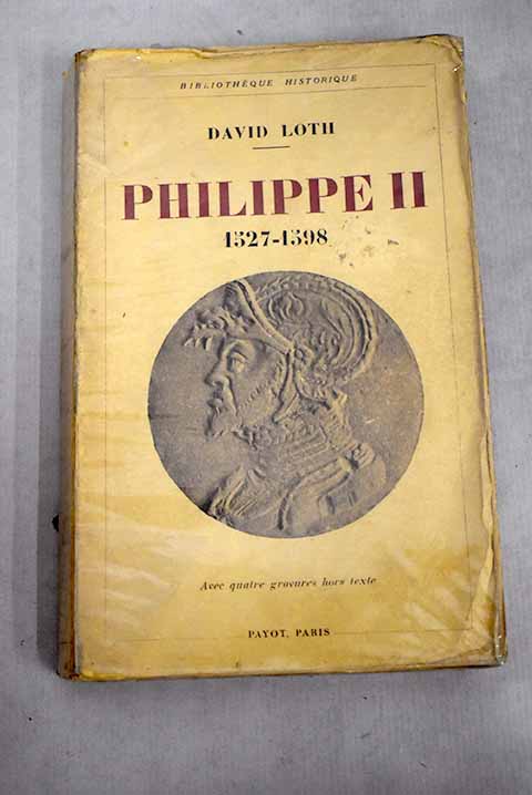 Philippe II 1527 1598 / David Loth