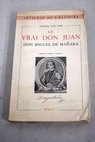 Le vrai Don Juan Don Miguel de Mañara / Esther Van Loo