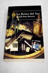 La reina del sur / Arturo Pérez Reverte