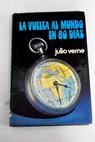 La vuelta al mundo en 80 días / Julio Verne