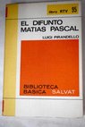 El difunto Matías Pascal / Luigi Pirandello