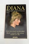 Diana biografa de la princesa / Pilar Muoz