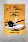 Cervantes vida y literatura / Antonio Rey Hazas