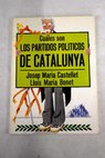 Cuáles son los partidos políticos de Catalunya / JosA MarA a Castellet