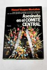 Asesinato en el Comité Central / Manuel Vázquez Montalbán