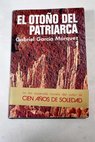 El otoño del patriarca / Gabriel García Márquez