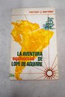 La aventura equinoccial de Lope de Aguirre / Ramón J Sender