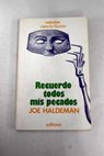 Recuerdo todos mis pecados / Joe Haldeman