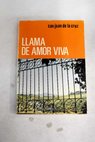 Llama de amor viva segunda redaccin LB / San Juan de la Cruz