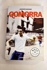 Gomorra Un viaje al imperio económico y al sueño de poder de la Camorra / Roberto Saviano