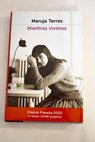 Mientras vivimos / Maruja Torres