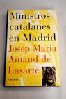 Ministros catalanes en Madrid / Josep MarA a Ainaud de Lasarte