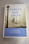 La sombra del viento / Carlos Ruiz Zafn