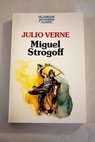 Miguel Strogoff / Julio Verne
