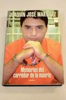 Memorias del corredor de la muerte / Joaquín José Martínez
