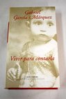 Vivir para contarla / Gabriel García Márquez