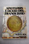 Apoteosis y ocaso del franquismo / Vicente Roa