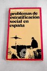 Estratificacin social en Espaa / Jos Cazorla Prez