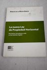 La nueva Ley de propiedad horizontal normativa formularios a ella y a los trámites legales / Ernesto de la Rocha García