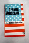 El desafo americano / Jean Jacques Servan Schreiber