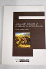 Andaluca durante la Guerra de la Independencia / Enrique Aguilar Gaviln