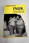 Inuk Quince años con los esquimales / Roger Bullard