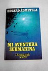 Mi aventura submarina / Eduardo Admetlla