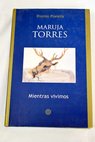 Mientras vivimos / Maruja Torres