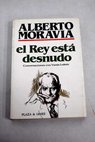 El Rey est desnudo / Alberto Moravia