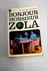 Bonjour Monsieur Zola / Armand Lanoux