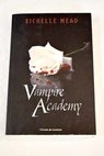 Vampire academy / Richelle Mead