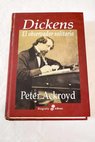 Dickens el observador solitario / Peter Ackroyd