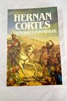 Hernán Cortés / Francisco Gutiérrez Contreras