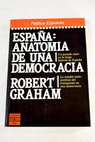 Espaa anatoma de una democracia / Robert Graham