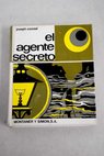El agente secreto Una simple historia / Joseph Conrad