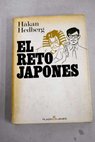 El reto japons Japn El superpoder econmico de la dcada 1981 1990 / Haakan Hedberg