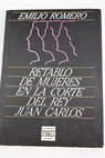 Retablo de mujeres en la corte del Rey Juan Carlos / Emilio Romero