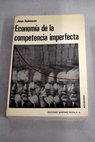 Economía de la competencia imperfecta / Joan Robinson