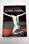 Icaria Icaria novel la / Xavier Benguerel