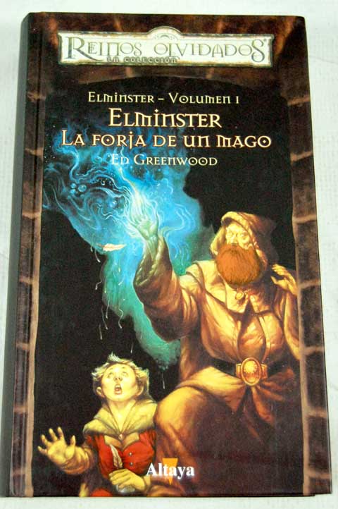 Elminster la forja de un mago / Ed Greenwood