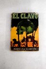 El clavo causa clebre / Pedro Antonio de Alarcn